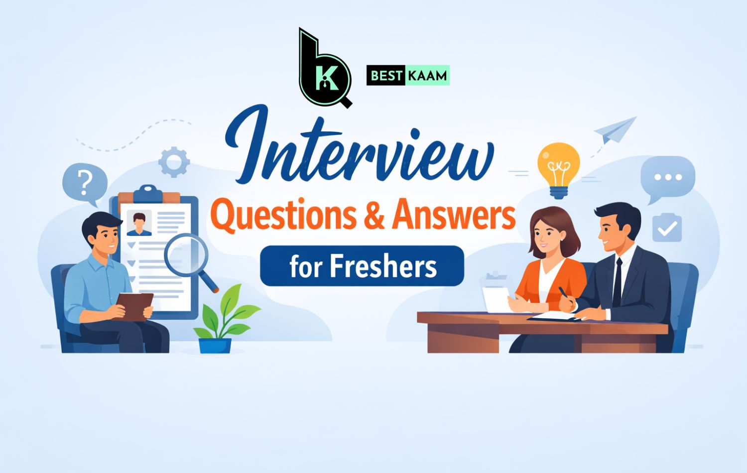 Interview Questions and Answers for Freshers